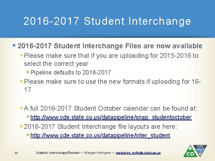 2016 -2017 Student Interchange § 2016 -2017 Student Interchange Files are now available §