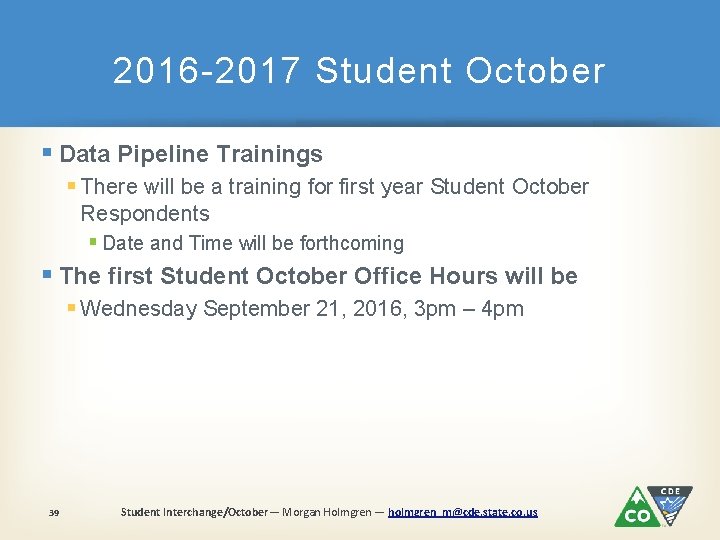 2016 -2017 Student October § Data Pipeline Trainings § There will be a training