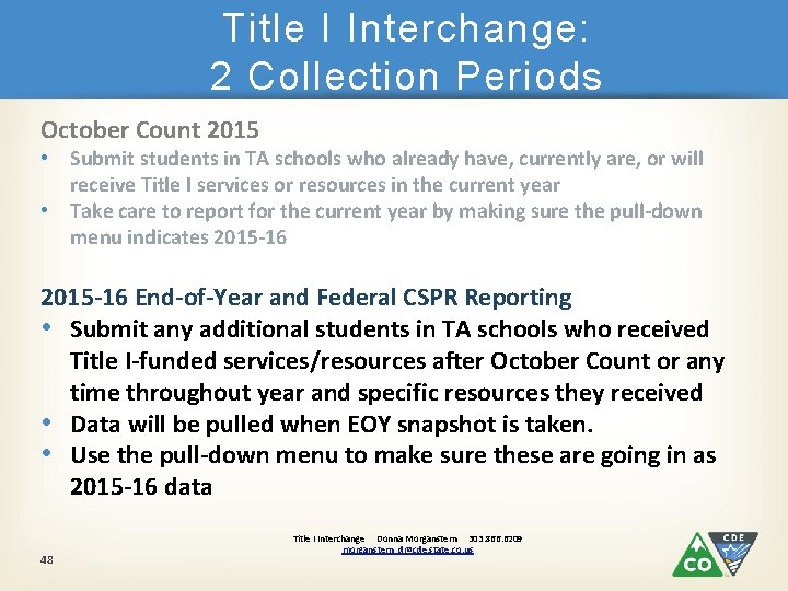 Title I Interchange: 2 Collection Periods October Count 2015 • Submit students in TA