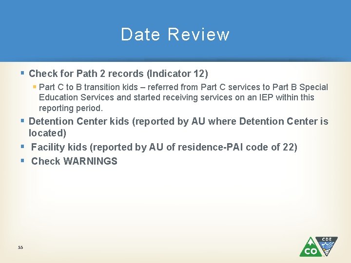 Date Review § Check for Path 2 records (Indicator 12) § Part C to