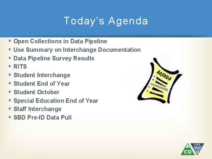 Today’s Agenda § § § § § Open Collections in Data Pipeline Use Summary