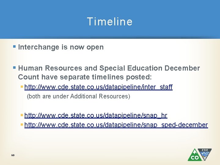 Timeline § Interchange is now open § Human Resources and Special Education December Count