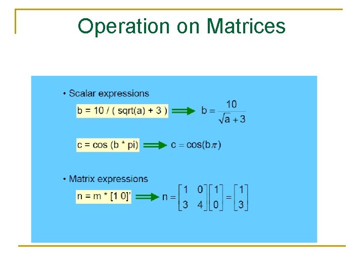 Operation on Matrices Operation on Matrices