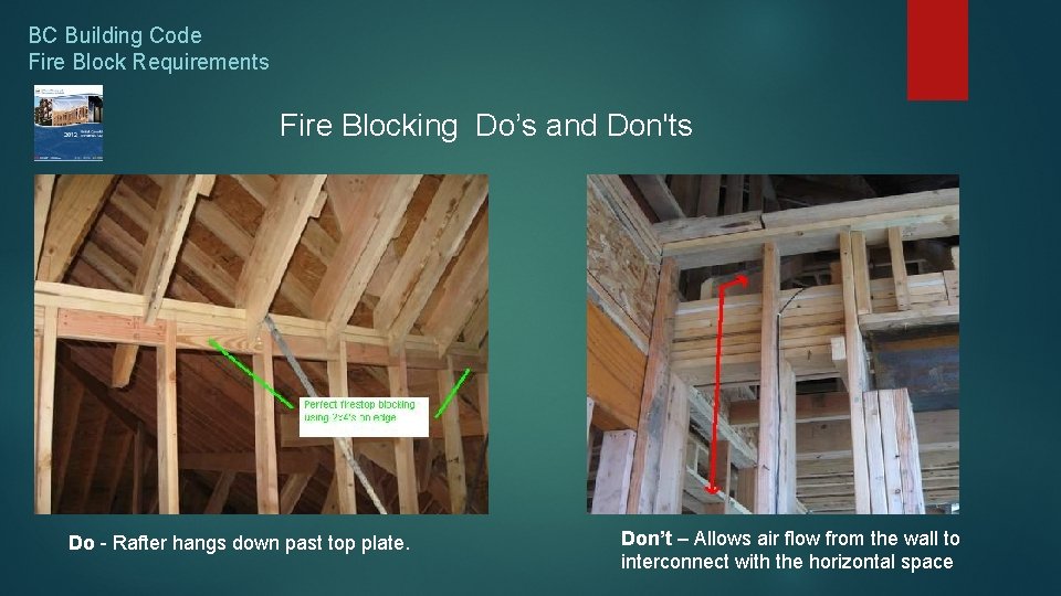 BC Building Code Fire Block Requirements Fire Blocking Do’s and Don'ts Do - Rafter