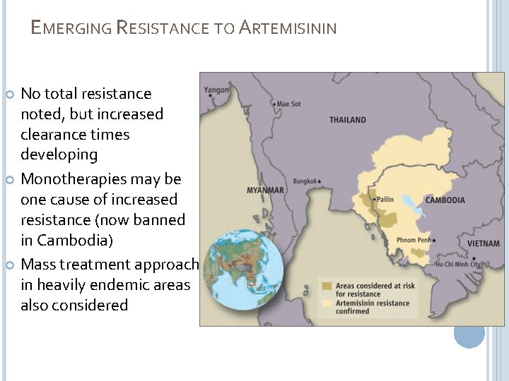 EMERGING RESISTANCE TO ARTEMISININ No total resistance noted, but increased clearance times developing Monotherapies