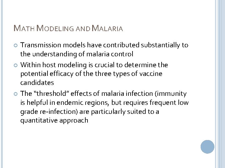 MATH MODELING AND MALARIA Transmission models have contributed substantially to the understanding of malaria