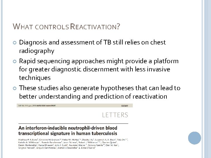 WHAT CONTROLS REACTIVATION? Diagnosis and assessment of TB still relies on chest radiography Rapid