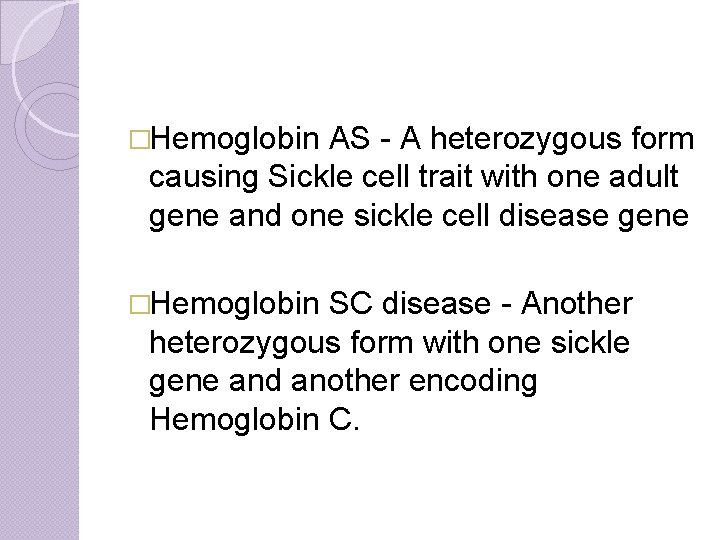 �Hemoglobin AS - A heterozygous form causing Sickle cell trait with one adult gene