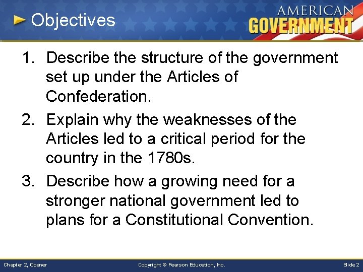 A New Nation Objectives 1 Describe the structure