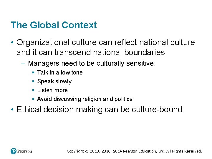 The Global Context • Organizational culture can reflect national culture and it can transcend