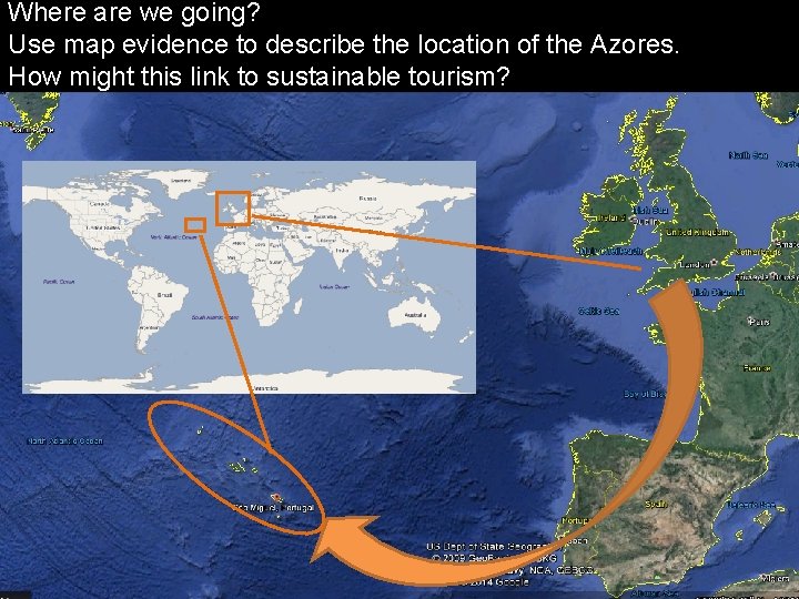 Where are we going? Use map evidence to describe the location of the Azores.