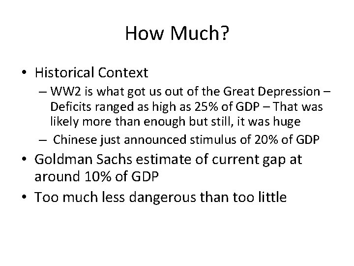 How Much? • Historical Context – WW 2 is what got us out of