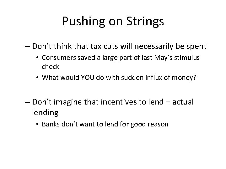 Pushing on Strings – Don’t think that tax cuts will necessarily be spent •