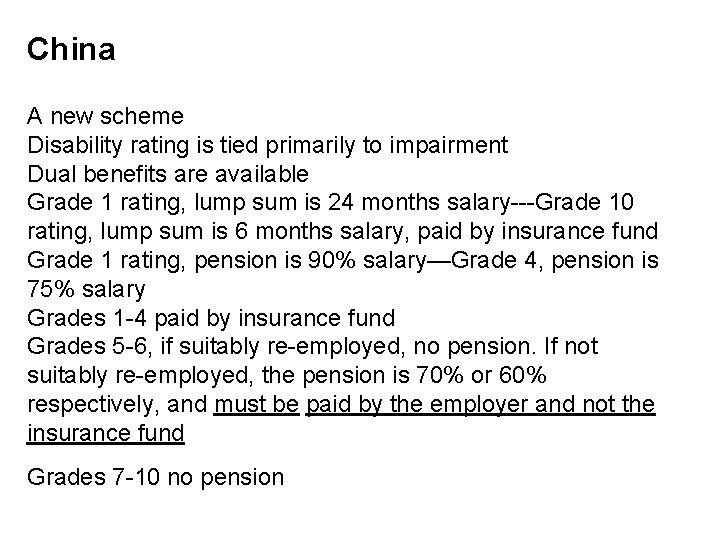 China A new scheme Disability rating is tied primarily to impairment Dual benefits are