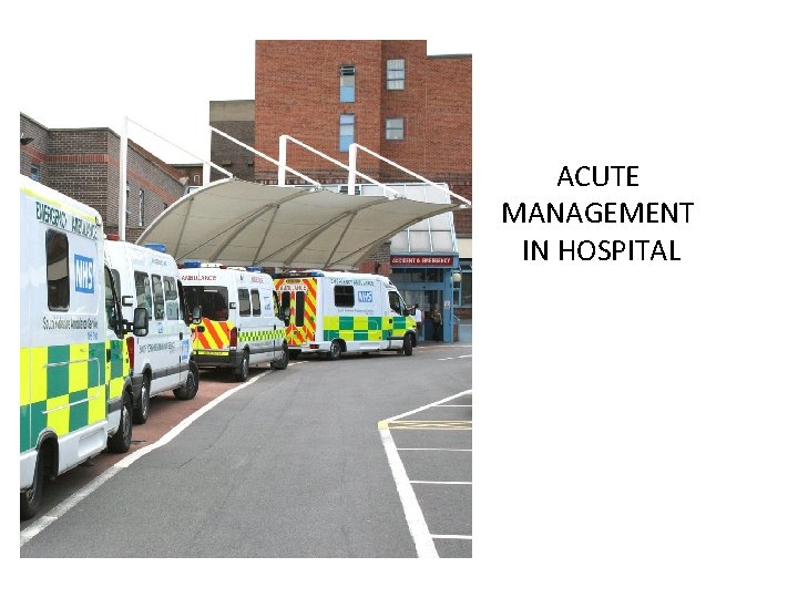ACUTE MANAGEMENT IN HOSPITAL 