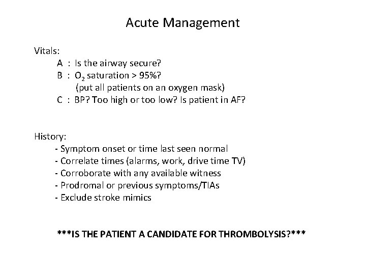 Acute Management Vitals: A : Is the airway secure? B : O 2 saturation
