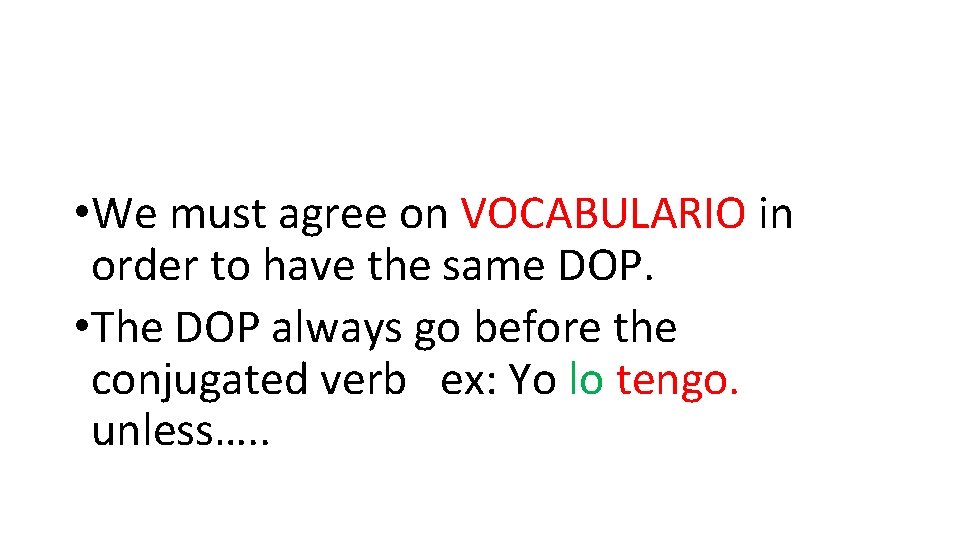  • We must agree on VOCABULARIO in order to have the same DOP.