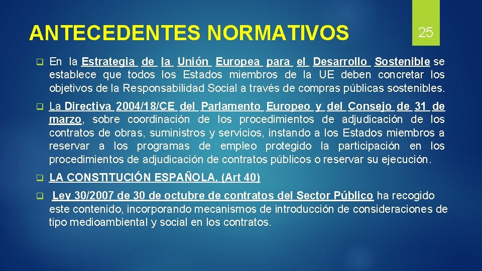 ANTECEDENTES NORMATIVOS 25 q En la Estrategia de la Unión Europea para el Desarrollo