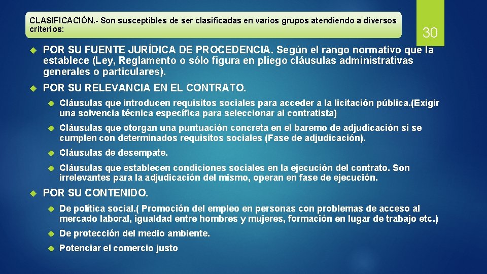 CLASIFICACIÓN. - Son susceptibles de ser clasificadas en varios grupos atendiendo a diversos criterios: