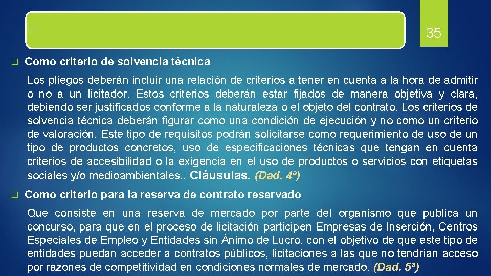 FASE DE ADMISIÓN DE LICITADORES q 35 Como criterio de solvencia técnica Los pliegos