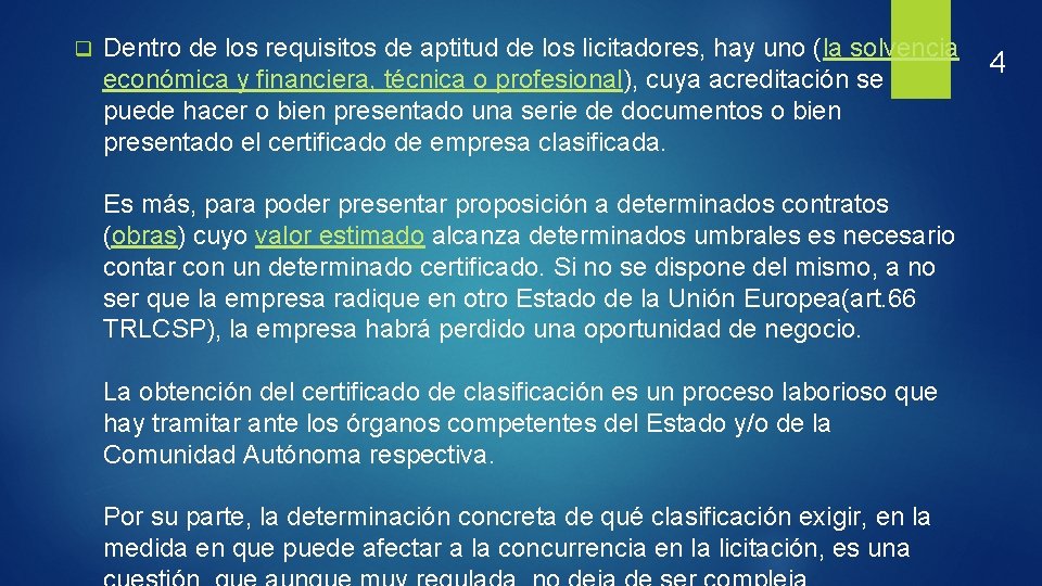 q Dentro de los requisitos de aptitud de los licitadores, hay uno (la solvencia