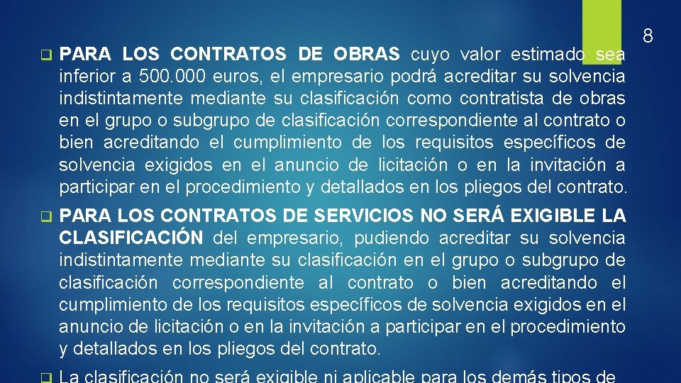 q PARA LOS CONTRATOS DE OBRAS cuyo valor estimado sea inferior a 500. 000