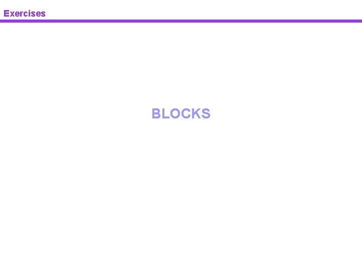 Exercises BLOCKS 