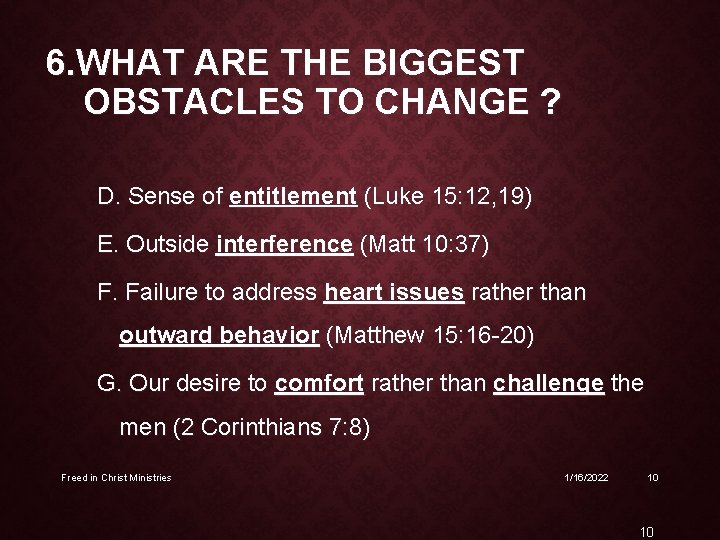 6. WHAT ARE THE BIGGEST OBSTACLES TO CHANGE ? D. Sense of entitlement (Luke