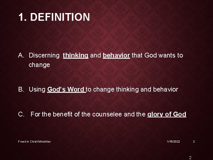 1. DEFINITION A. Discerning thinking and behavior that God wants to change B. Using