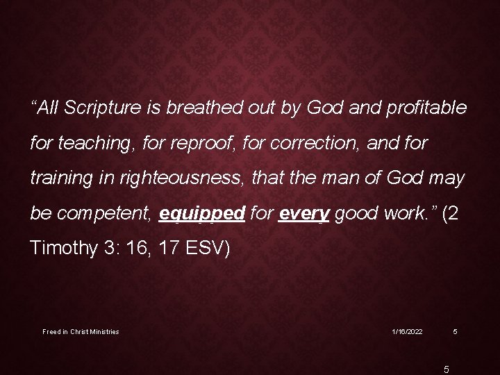 “All Scripture is breathed out by God and profitable for teaching, for reproof, for