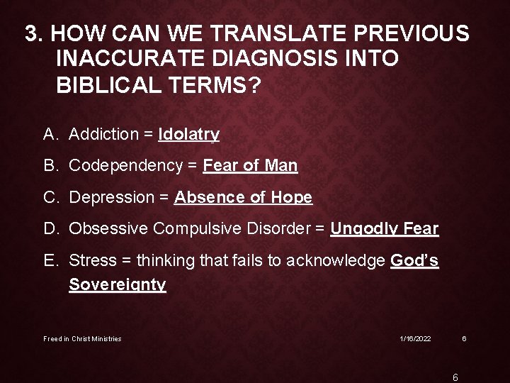 3. HOW CAN WE TRANSLATE PREVIOUS INACCURATE DIAGNOSIS INTO BIBLICAL TERMS? A. Addiction =