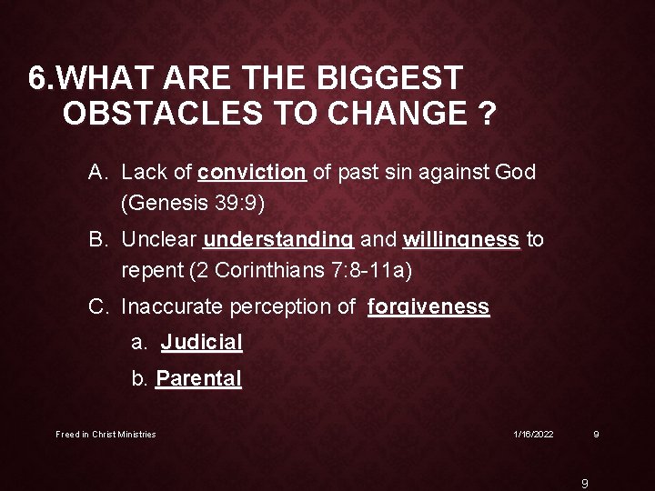 6. WHAT ARE THE BIGGEST OBSTACLES TO CHANGE ? A. Lack of conviction of