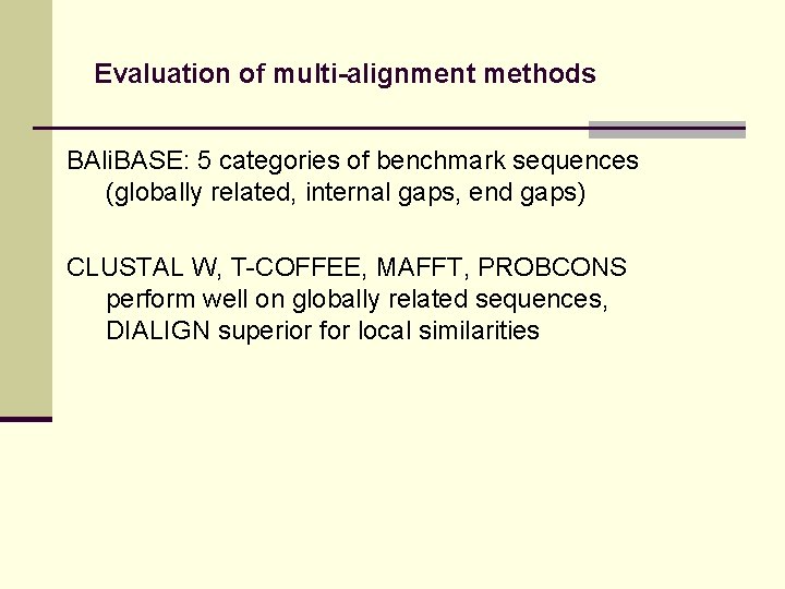 Evaluation of multi-alignment methods BAli. BASE: 5 categories of benchmark sequences (globally related, internal