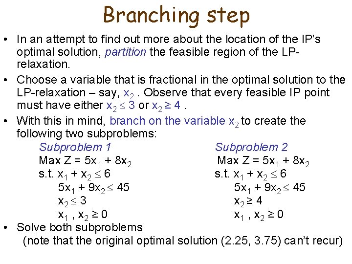 Branching step • In an attempt to find out more about the location of