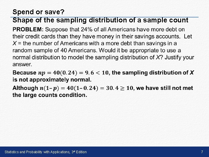 Spend or save? Shape of the sampling distribution of a sample count • Statistics