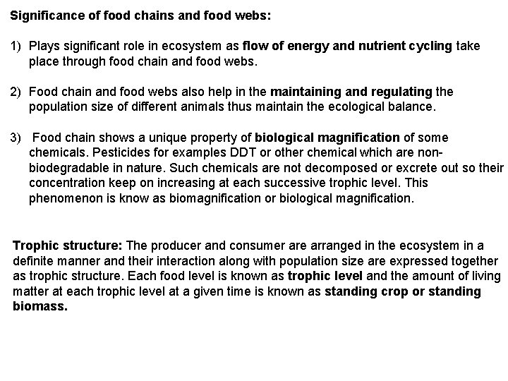 Significance of food chains and food webs: 1) Plays significant role in ecosystem as
