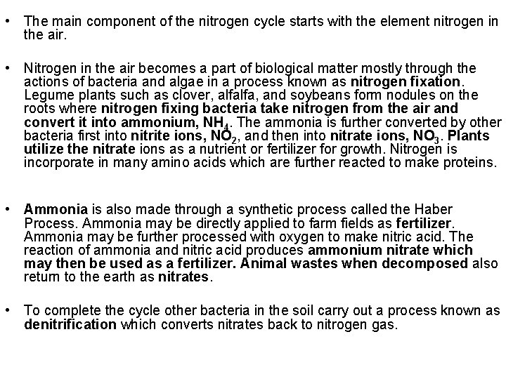  • The main component of the nitrogen cycle starts with the element nitrogen