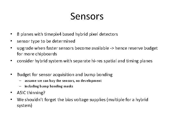 Sensors • 8 planes with timepix 4 based hybrid pixel detectors • sensor type