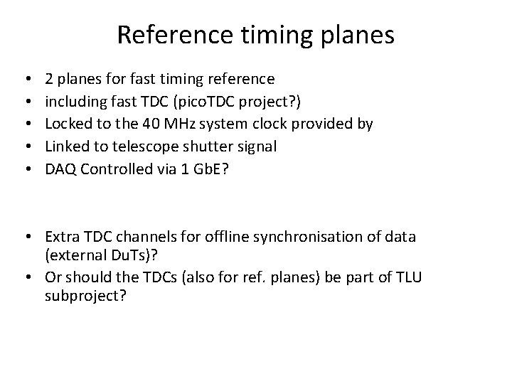 Reference timing planes • • • 2 planes for fast timing reference including fast