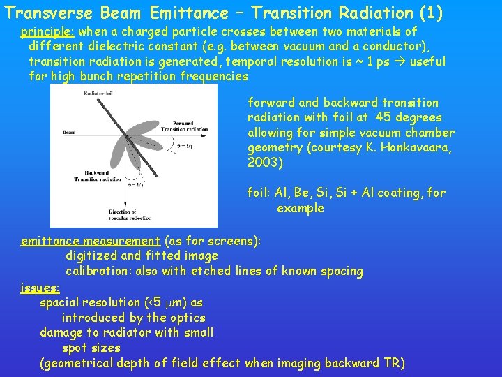 Transverse Beam Emittance – Transition Radiation (1) principle: when a charged particle crosses between