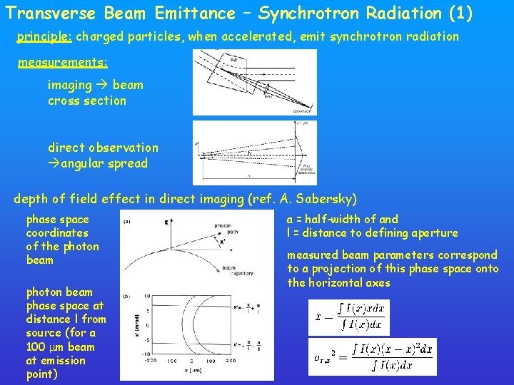Transverse Beam Emittance – Synchrotron Radiation (1) principle: charged particles, when accelerated, emit synchrotron