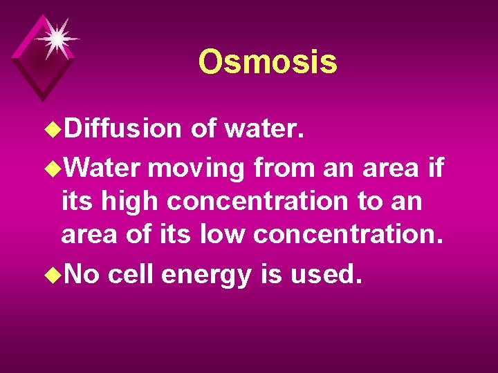 Osmosis u. Diffusion of water. u. Water moving from an area if its high