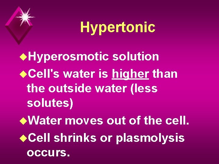 Hypertonic u. Hyperosmotic solution u. Cell's water is higher than the outside water (less