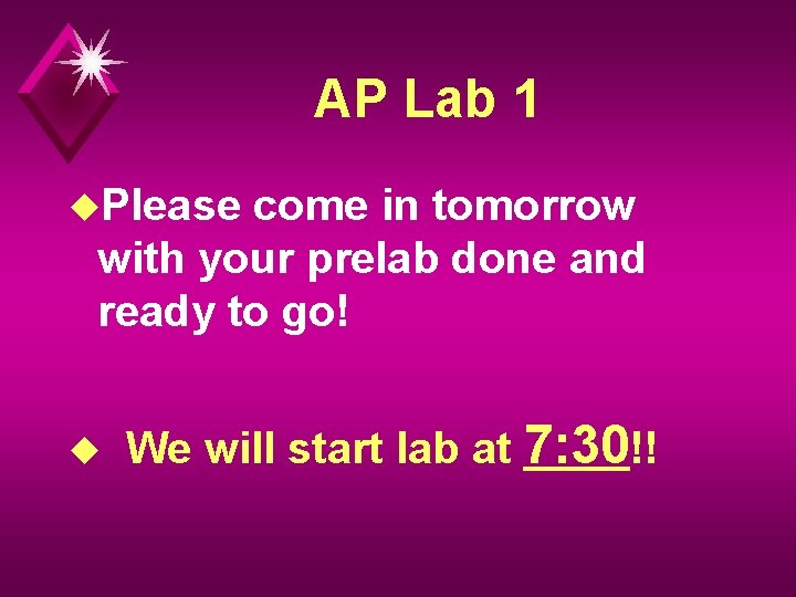AP Lab 1 u. Please come in tomorrow with your prelab done and ready