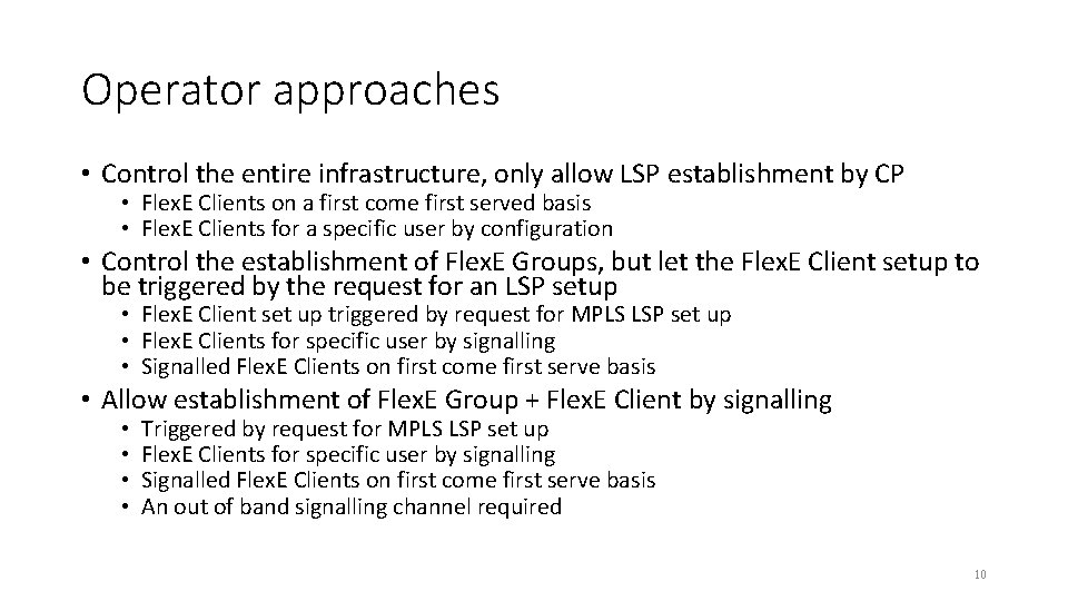 Operator approaches • Control the entire infrastructure, only allow LSP establishment by CP •