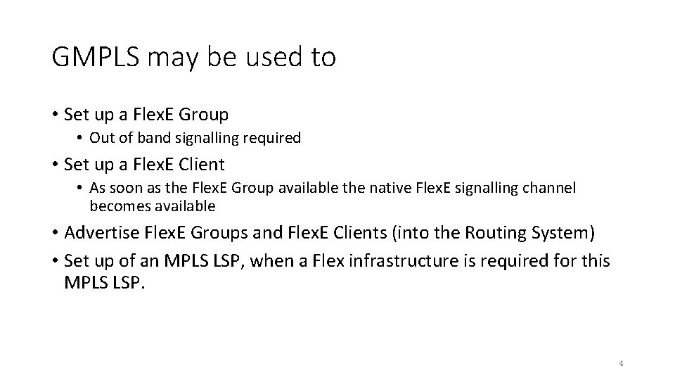 GMPLS may be used to • Set up a Flex. E Group • Out
