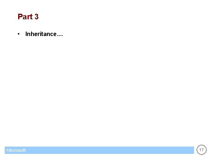 Part 3 • Inheritance… Microsoft 17 