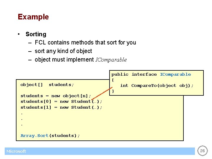 Example • Sorting – FCL contains methods that sort for you – sort any