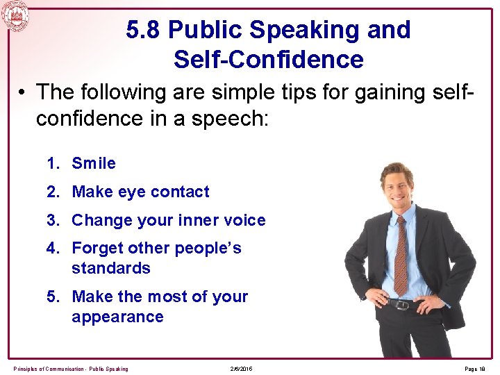 5. 8 Public Speaking and Self-Confidence • The following are simple tips for gaining