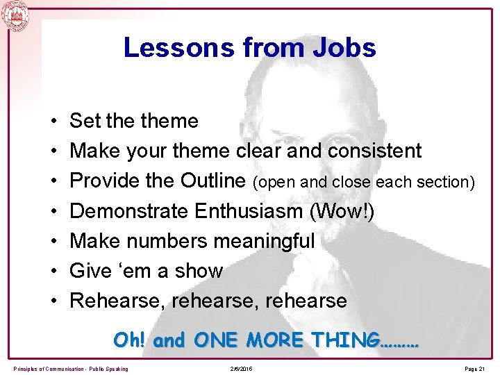 Lessons from Jobs • • Set theme Make your theme clear and consistent Provide